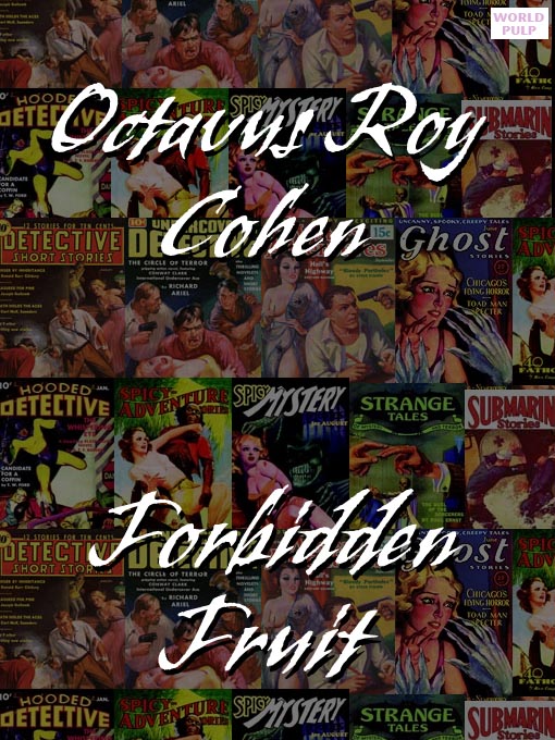 Title details for Forbidden Fruit by Octavus Roy Cohen - Available